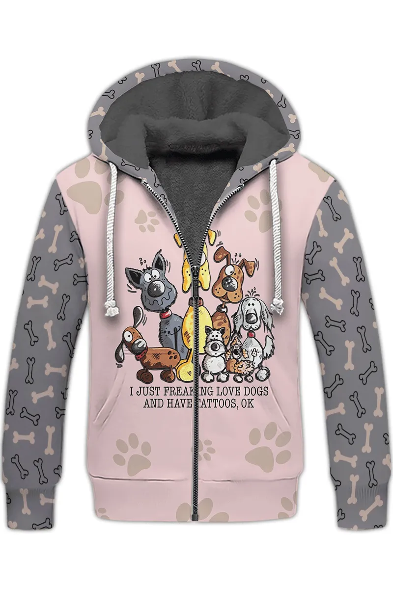 I Just Freaking Love Dogs And Have Tattoos Fleece Zipper, Dog Fleece Zipper For Humans