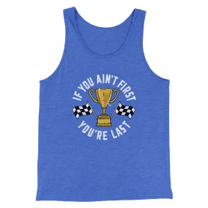 If You Ain’t First You’re Last Funny Movie Men/Unisex Tank Top