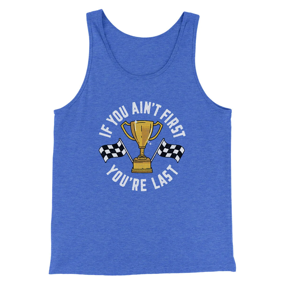 If You Ain’t First You’re Last Funny Movie Men/Unisex Tank Top