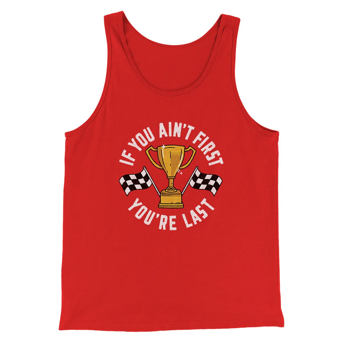 If You Ain’t First You’re Last Funny Movie Men/Unisex Tank Top