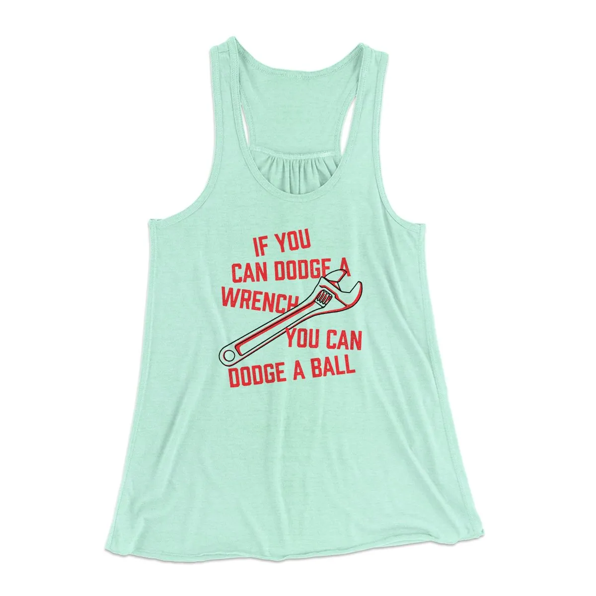 If You Can Dodge A Wrench, You Can Dodge A Ball Women's Flowey Tank Top