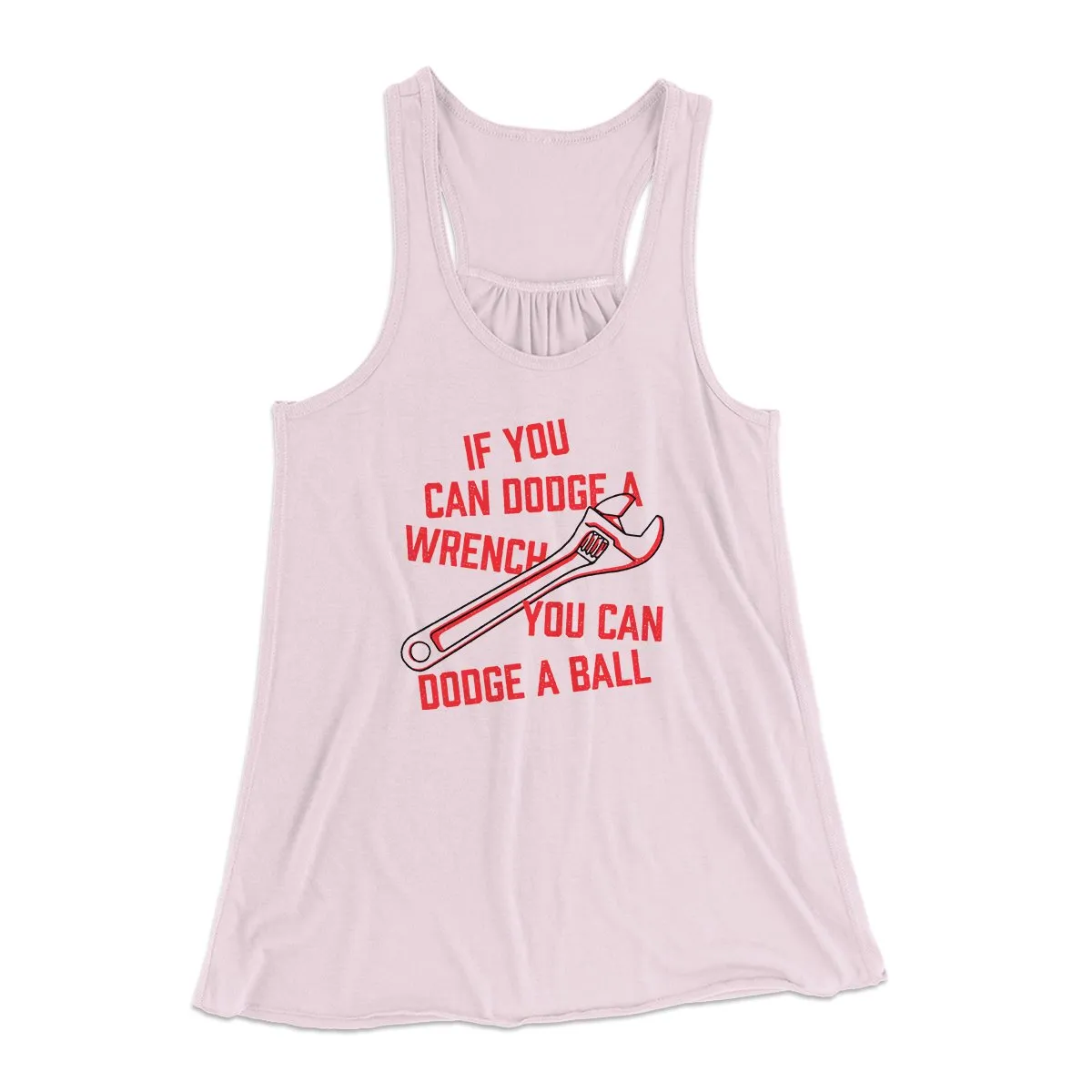 If You Can Dodge A Wrench, You Can Dodge A Ball Women's Flowey Tank Top