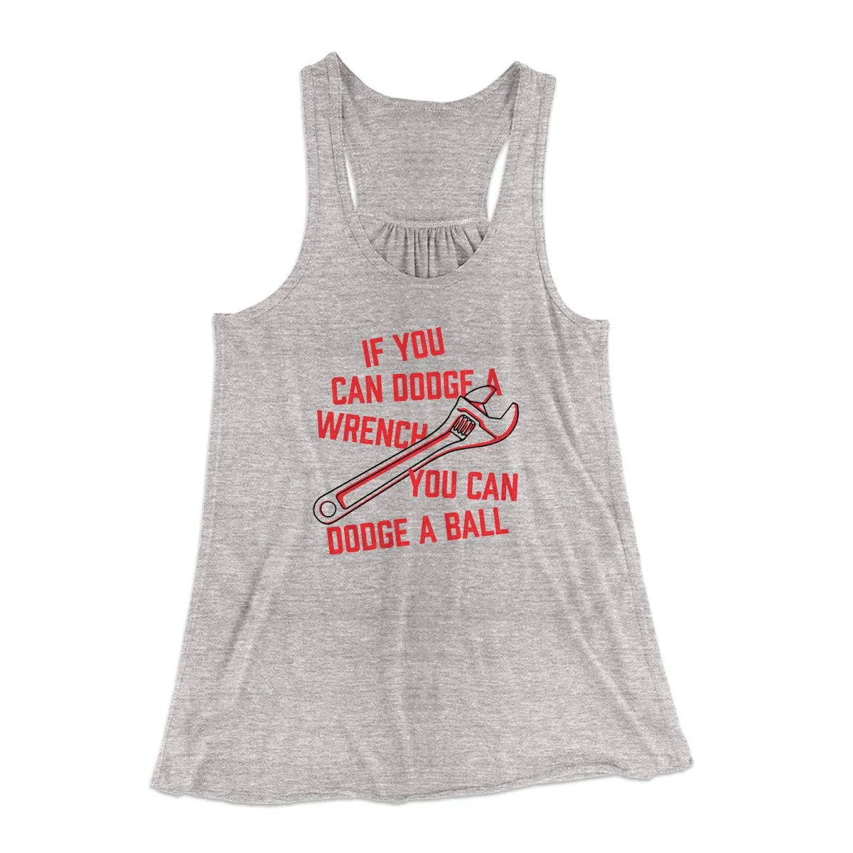 If You Can Dodge A Wrench, You Can Dodge A Ball Women's Flowey Tank Top