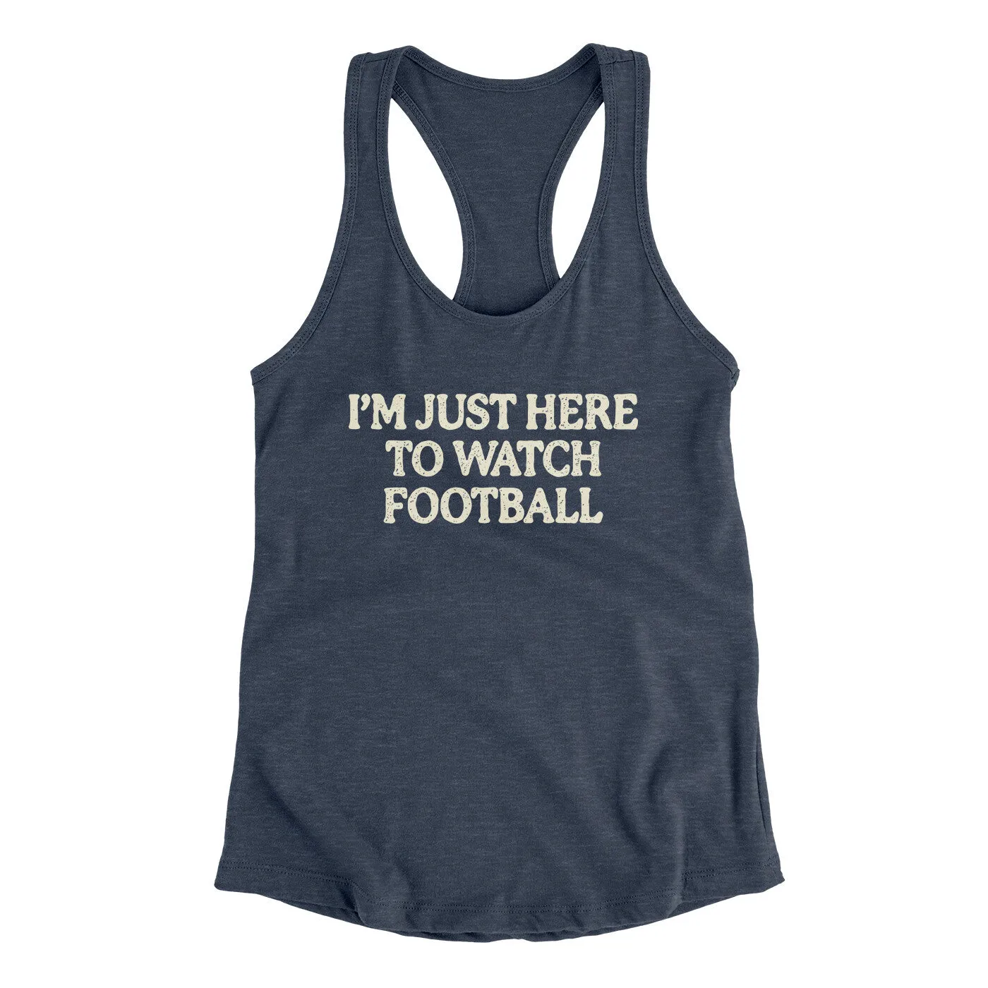 I’m Just Here To Watch Football Funny Thanksgiving Women's Racerback Tank