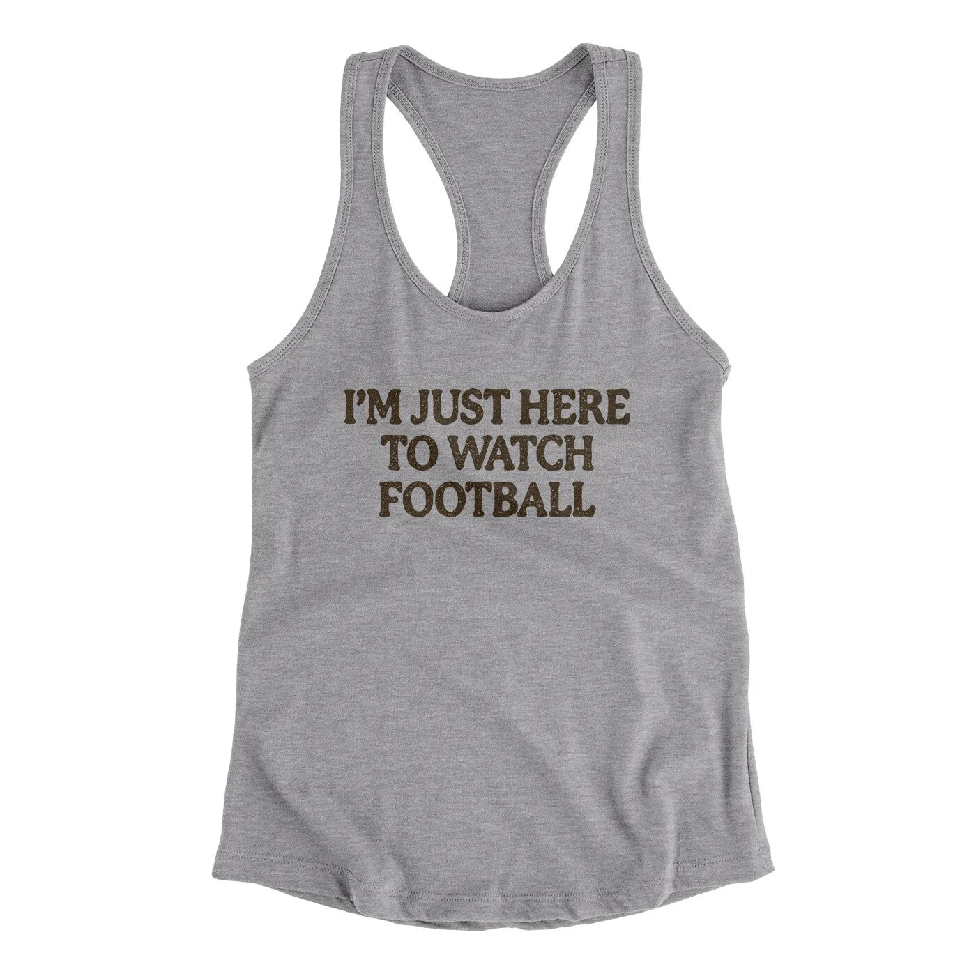 I’m Just Here To Watch Football Funny Thanksgiving Women's Racerback Tank