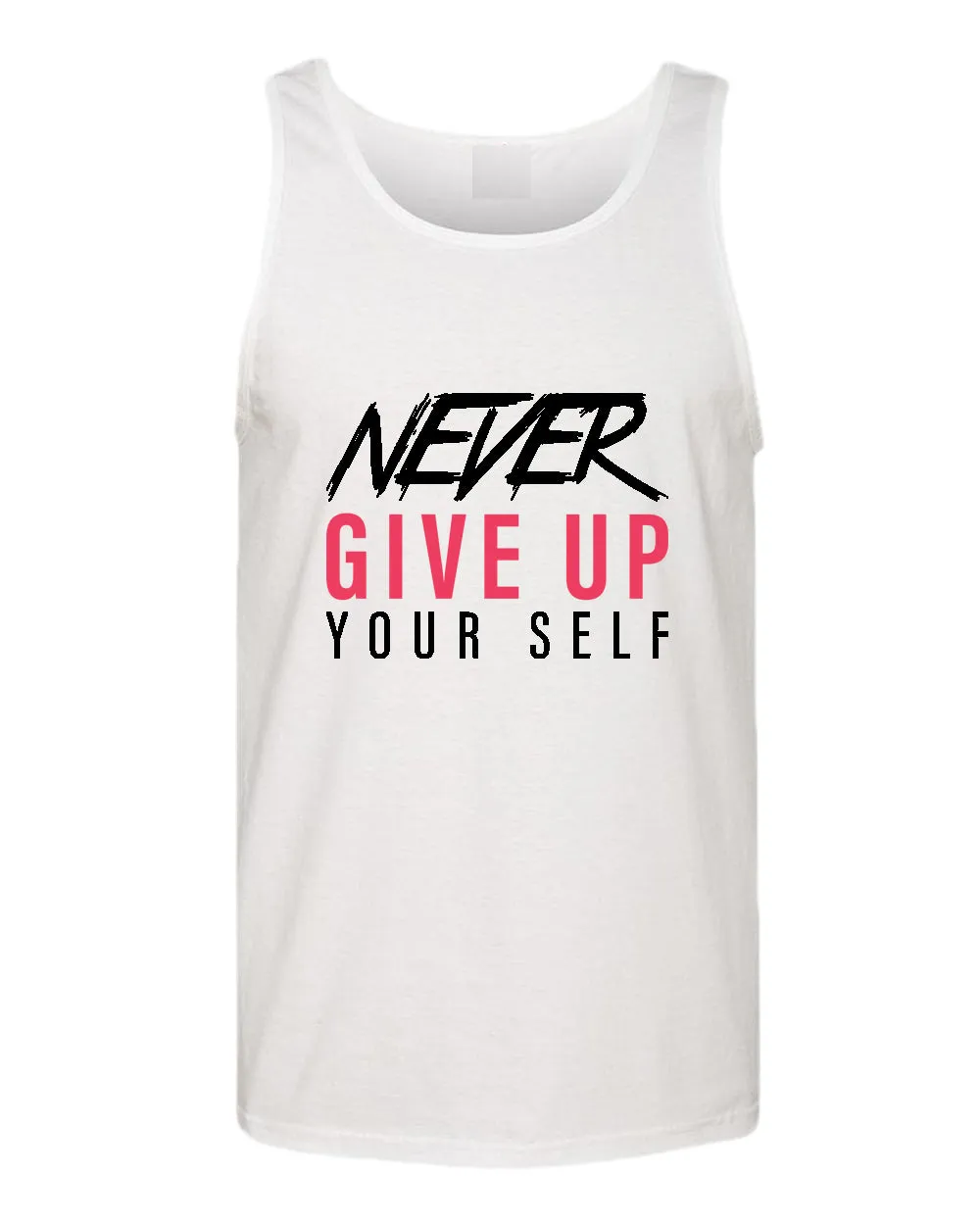 Never give up yourself tank top, motivational tank top, inspirational tank tops, casual tank tops