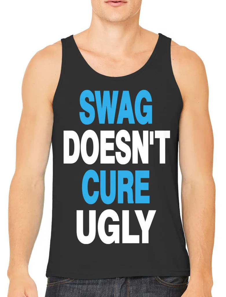 Swag Doesn't Cure Ugly Men's Tank Top
