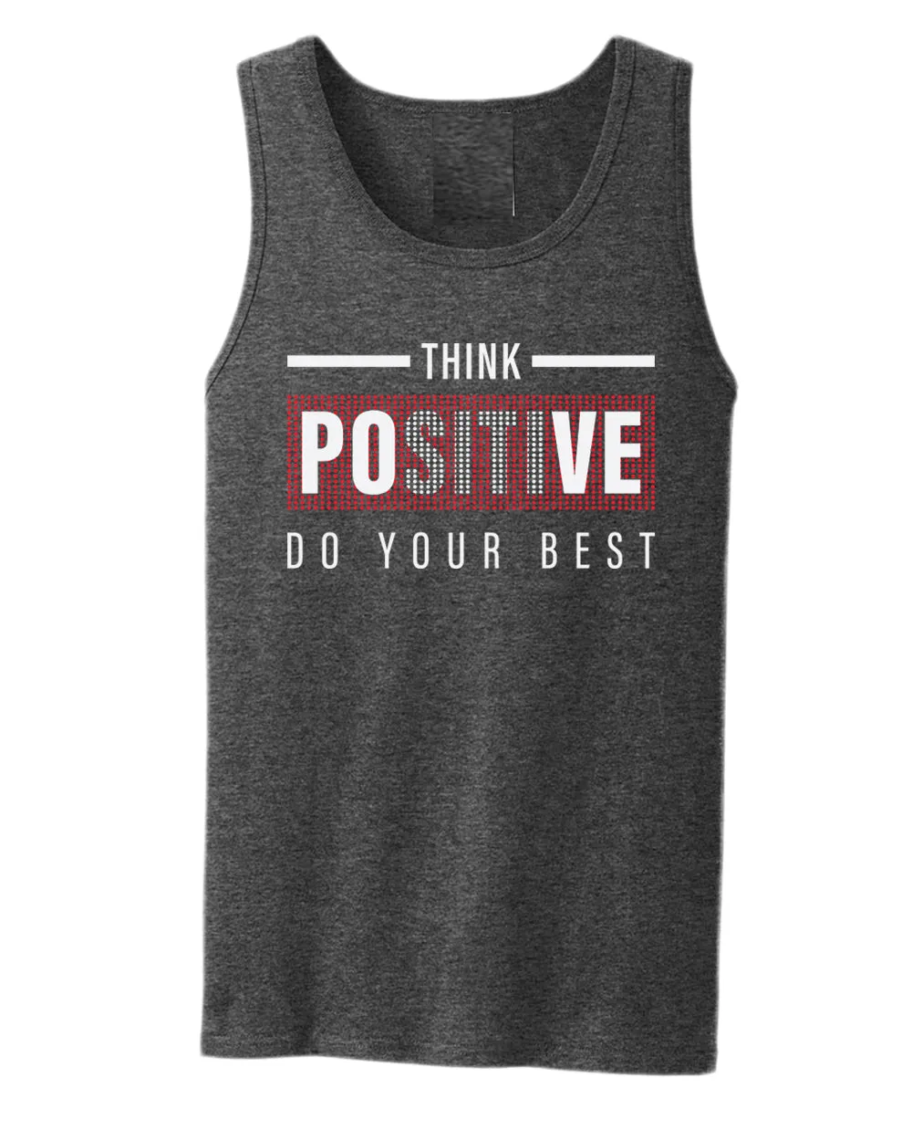 Think positive do your best tank top, motivational tank top, inspirational tank tops, casual tank tops
