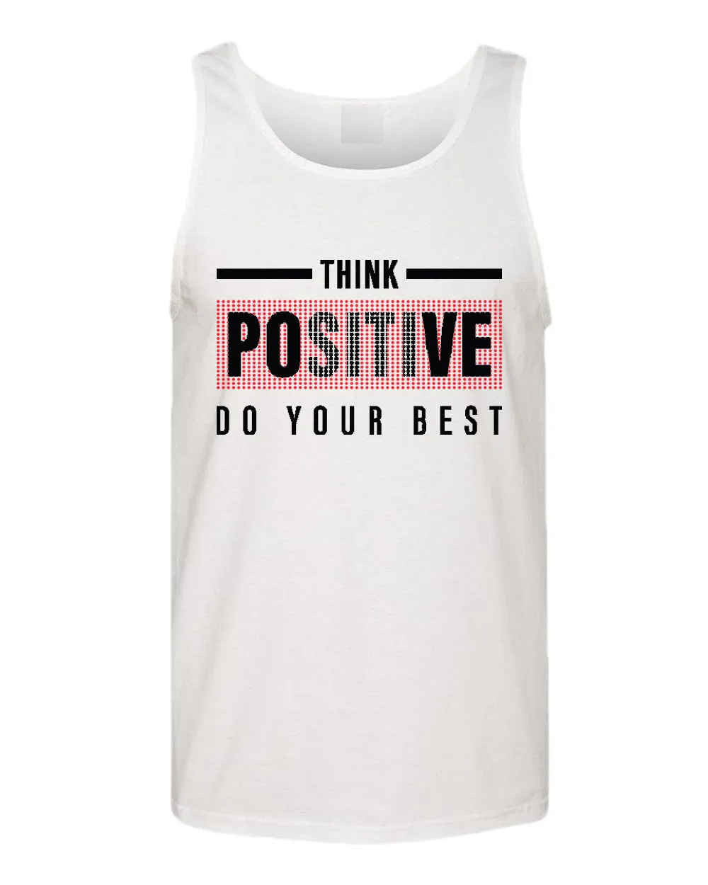 Think positive do your best tank top, motivational tank top, inspirational tank tops, casual tank tops